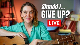 Live Q&A  When Should I Give Up? How Do I Play My Songs Live? How Do I Find Serious Co-Writers?