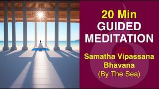 20 Minute GUIDED MEDITATION Samatha Vipassana Bhavana  Beach Soundscape