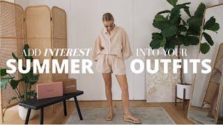 HOW TO ELEVATE BASICS & MAKE SUMMER OUTFITS MORE INTERESTING