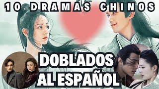 TOP 10 DRAMAS CHINOS DOBLADOS AL ESPAÑOL