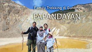 Family Trekking di TWA Gunung Papandayan Garut #familyvlog #kempingkeluarga