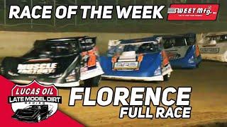 Full Race  Lucas Oil Late Models at Florence  Sweet Mfg Race Of The Week