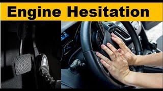 Engine Hesitation causes and symptoms  Engine hesitation on acceleration.