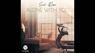 Saxl Rose “Alone with You”