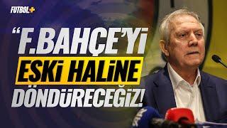 Aziz Yıldırım Fenerbahçeyi eski haline döndüreceğiz #Fenerbahçe