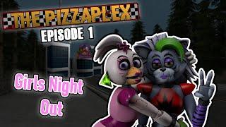 Girls Night Out The Pizzaplex Pilot