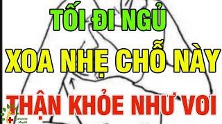 Đi ngủ xoa nhẹ chỗ này thận khỏe như voi - SKST