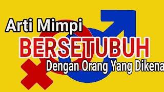 Arti Mimpi Bersetubuh Dengan Orang Yang Dikenal