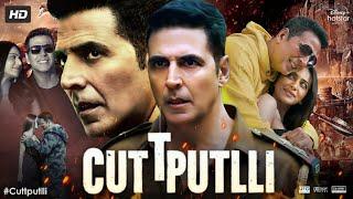 Cuttputli Full Movie  Akshay Kumar  Rakul Preet Singh  Gurpreet Ghuggi  Review & Facts HD