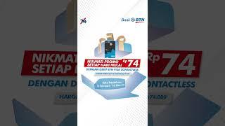 NIKMATI PROMO SETIAP HARI MULAI RP74 DAN DEBIT BTN VISA CONTACKLESS