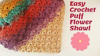 Easy Crochet Puff Flower Shawl  Beginner Friendly Tutorial