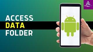 How to Access Data Folder in Android 13