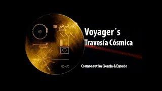 Travesía Cósmica - 40 años de la Misión de los Voyager´s