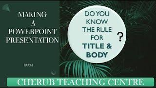 PowerPoint Presentation Part 1Tutorial-Rule of Title & Body