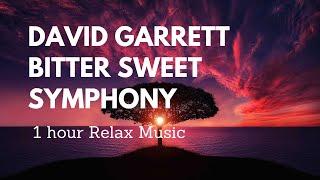 David Garrett - Bitter Sweet Symphony  1 hour  Relax Music 464