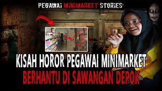 GILA BANGET PENGALAMAN HOROR PEGAWAI SHIFT MALAM DI MINIMARKET BERHANTU BIKIN MERINDING