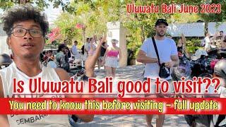 Uluwatu Bali Is Uluwatu good to visit? You need to know this before visiting-full video June 2023