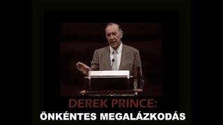 DEREK PRINCE ÖNKÉNTES MEGALÁZKODÁS