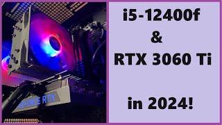 i5-12400f & RTX 3060 Ti in 2024  Gaming & Hardware Talk