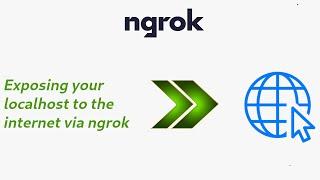 Exposing your localhost to the internet via ngrok  ngrok