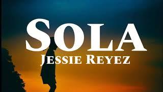 Jessie Reyez - Sola Lyrics