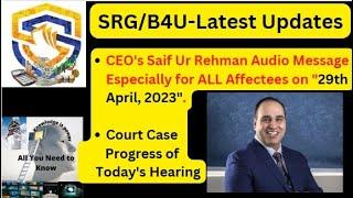 B4U SRG Secure Reannex Latest Update CEO Saif Ur Rehman Important Message For ALL 29 April 2023.