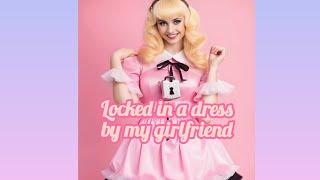 Locked in a dress by my girlfriend crossdressing story