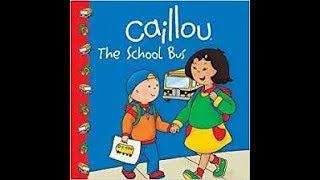 Caillou The School Bus