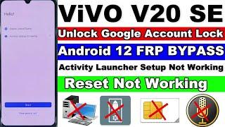 Vivo V20 SE FRP Bypass Android 12  Reset Not WorkingActivity Launcher Setup Not Working Without Pc