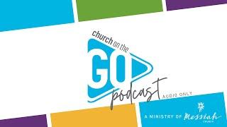 Church on the Go Podcast - Wrestling with the Bible