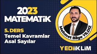 5 - Temel Kavramlar Asal Sayılar - Mehmet Bilge YILDIZ