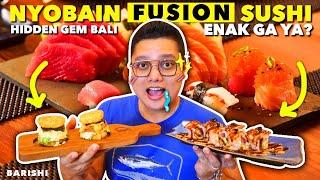 PENYUKA SUSHI OTENTIK NYOBAIN FUSION STYLE DI BARISHI BALI GIMANA REAKSINYA??