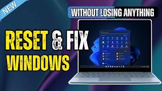 How to RESET Windows 11 Without Losing Your Apps Files and Settings - FIX Problems