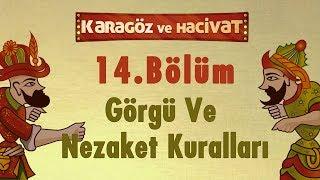 Görgü ve Nezaket Kuralları  Karagöz ve Hacivat - 14. Bölüm