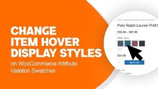 How To Change Item Hover Display Styles on WooCommerce Attribute Variation Swatches