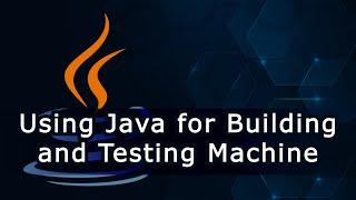 Using Java for Building and Testing Machine Learning Models