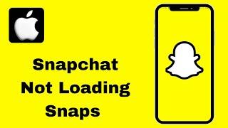 How to Fix Snapchat Not Loading Snaps On iPhone