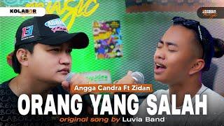Orang Yang Salah - Luvia Band  Cover by Angga Candra Ft Zidan #KOLABOR