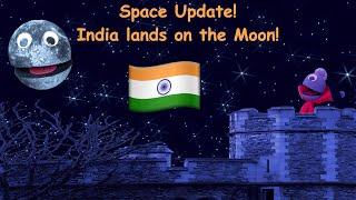 Congratulations India  India landed a spacecraft on the moon Space Update from the Nirks®