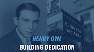 Dedication Ceremony for the Henry Owl Building