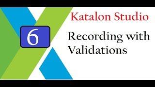 Katalon Studio  Record & Execute Test Case with Verification