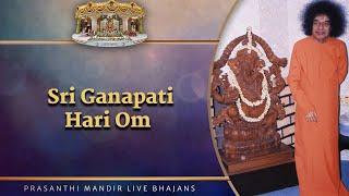 Sri Ganapati Hari Om  Prasanthi Mandir Live Bhajans  Sai Kulwant Hall