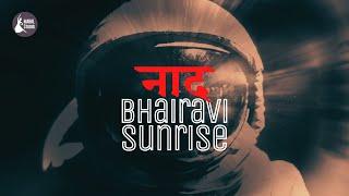 Naad  Bhairavi Sunrise  Sitar Trance Indian Classical Fusion