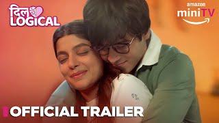 Dillogical - Official Trailer  Anshuman Malhotra Nupur Nagpal Priyank Sharma  Amazon miniTV