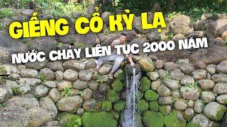 Giếng Cổ KỲ LẠ Nước Chảy Liên Tục Hơn 2000 Năm không Cạn ở Quảng Trị