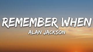 Alan Jackson - Remember When Lyrics