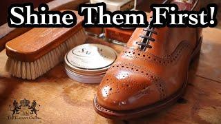 NEW SHOES SHOULD BE SHINED FIRST MY CASE FOR WHY YOU SHOULD SHINE NEW SHOES BEFORE WEARING THEM