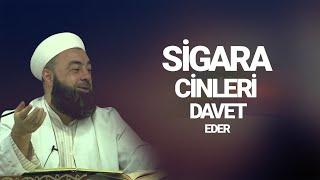 SİGARA CİNLERİ DAVET EDİYOR. 