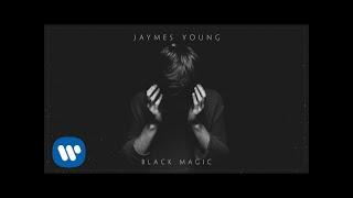 Jaymes Young - Black Magic Official Audio