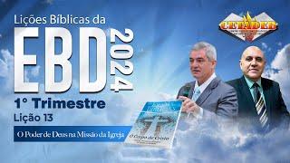 EBD Lição 13 - 1º Trimestre 2024  O Poder de Deus na Missão da Igreja